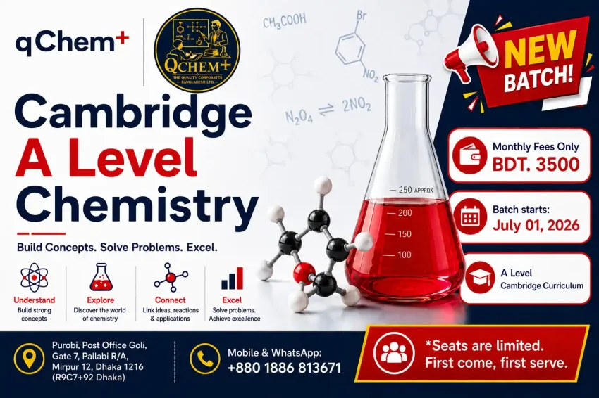 Cambridge A Level Chemistry Coaching in Mirpur Dhaka 2026 – 2027 – qChem+- Cambridge A Level Chemistry Coaching in Dhaka 06 months course promotional banner by qChem+ featuring advanced chemistry laboratory glassware, molecular models, chemical structures, and modern educational graphics. The image highlights Cambridge Curriculum A Level Chemistry coaching, monthly fees, upcoming new batch information, batch start date, and admission contact details in Pallabi, Mirpur, Dhaka. Designed for students preparing for Cambridge A Level Chemistry examinations with a strong focus on concept building, problem-solving skills, and academic excellence.