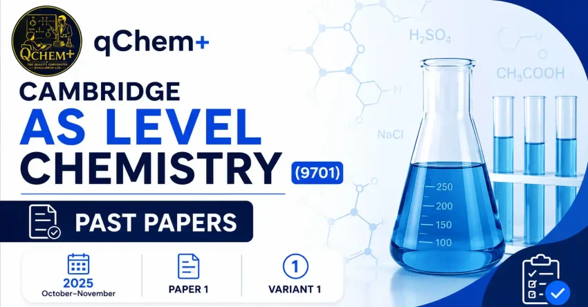 Cambridge AS Level Chemistry (9701) Past Papers 2025 October-November Paper 1 Variant 1 (9701/11/O/N/25 QP) featured image by qChem+, displaying laboratory glassware, chemical structures, and exam preparation resources for Cambridge International AS Level Chemistry students.