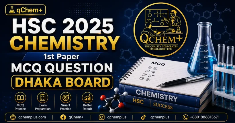 Professional HSC 2025 Chemistry 1st Paper MCQ Question Dhaka Board English Version featured image by qChem+, showing chemistry laboratory equipment, MCQ notebook, molecular structures, and modern academic design in blue and gold colors.