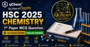 HSC 2025 Chemistry 1st Paper MCQ Question Rajshahi Board English Version featured image by qChem+, The Home of Chemistry, showcasing authentic board MCQ questions, chemistry laboratory equipment, molecular models, and exam preparation resources.
