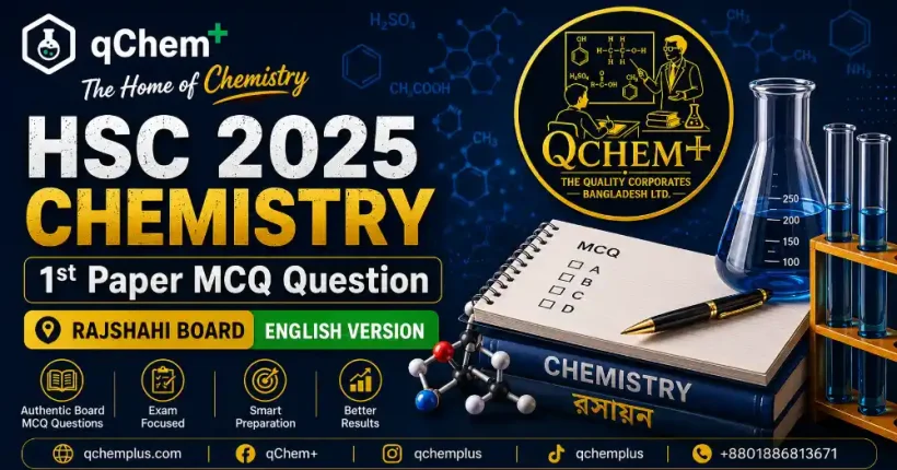 HSC 2025 Chemistry 1st Paper MCQ Question Rajshahi Board English Version featured image by qChem+, The Home of Chemistry, showcasing authentic board MCQ questions, chemistry laboratory equipment, molecular models, and exam preparation resources.
