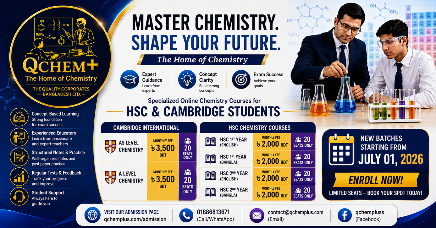 qChem+ The Home of Chemistry new July 2026 batches for HSC Chemistry and Cambridge AS/A Level Chemistry by Best Chemistry Teacher in Dhaka, students featuring expert chemistry coaching, concept-based learning, exam preparation, and online chemistry courses in Bangladesh.