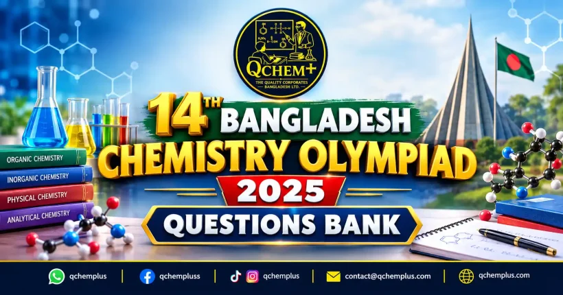 14th Bangladesh Chemistry Olympiad 2025 Questions Bank by qChem+ featuring 3D chemistry illustrations and laboratory equipment.